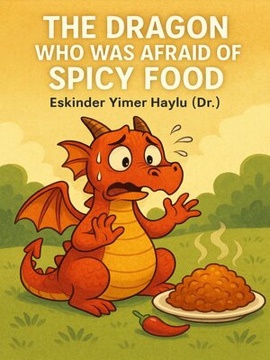 cover image of The Dragon Who Was Afraid of Spicy Food